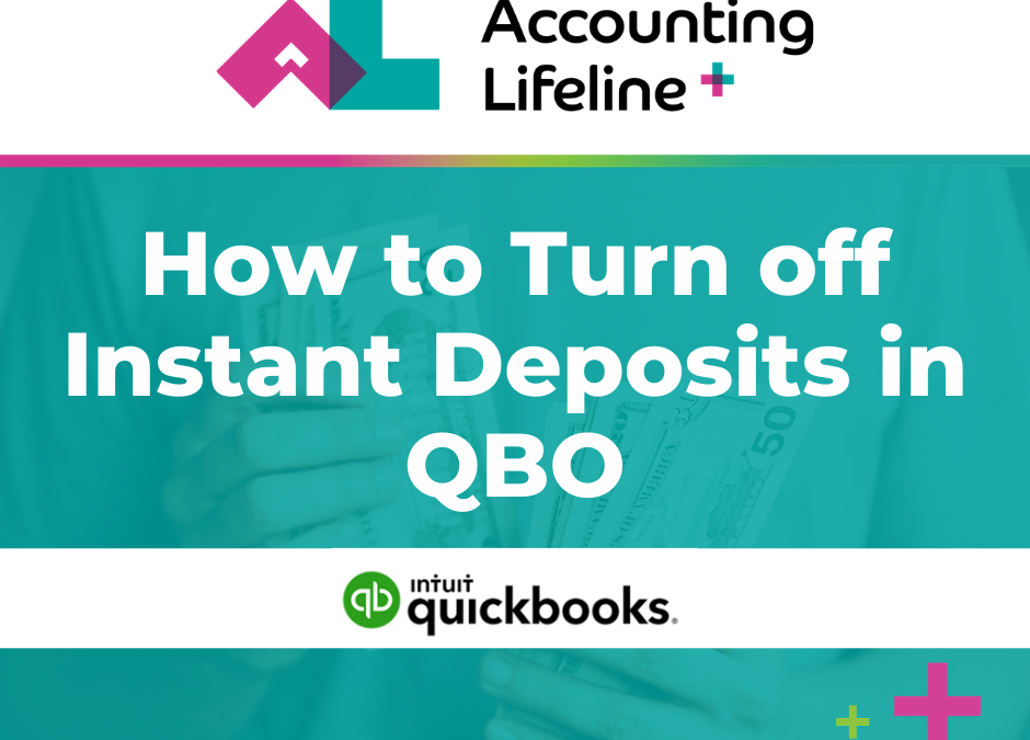 How to Turn off Instant Deposits in QBO