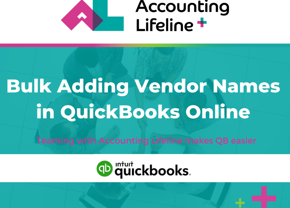 You Really Can Bulk Add Vendor Names in QuickBooks Online