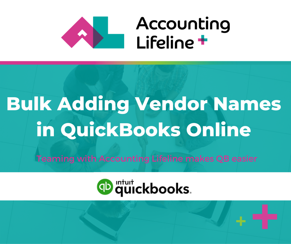 You Really Can Bulk Add Vendor Names in QuickBooks Online Accounting